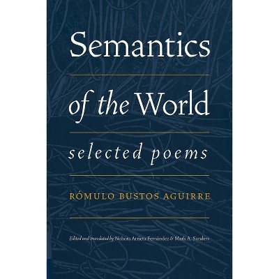 Semantics of the World - (Afro-Latin American Writers in Translation) by  Rómulo Bustos Aguirre (Paperback)