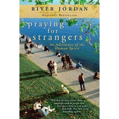 Praying for Strangers - by  River Jordan (Paperback)