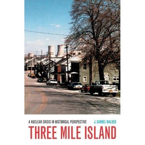 Three Mile Island - by J Samuel Walker - 1 of 1