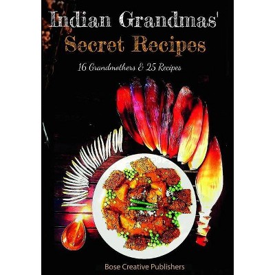 Indian Grandmas Secret Recipes - by  Creative Publishers (Paperback)