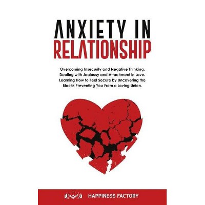 Anxiety In Relationship - (Hardcover)