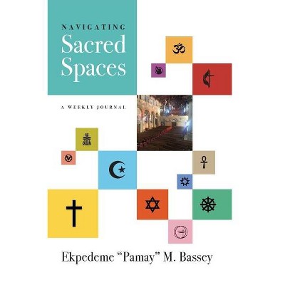 Navigating Sacred Spaces - by  Ekpedeme M Bassey (Paperback)