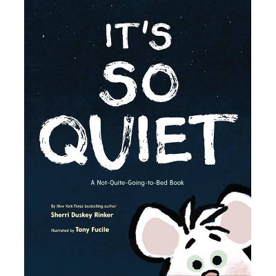 It's So Quiet - by  Sherri Duskey Rinker (Hardcover)