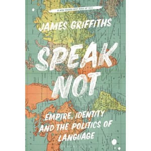 Speak Not - by  James Griffiths (Paperback) - 1 of 1