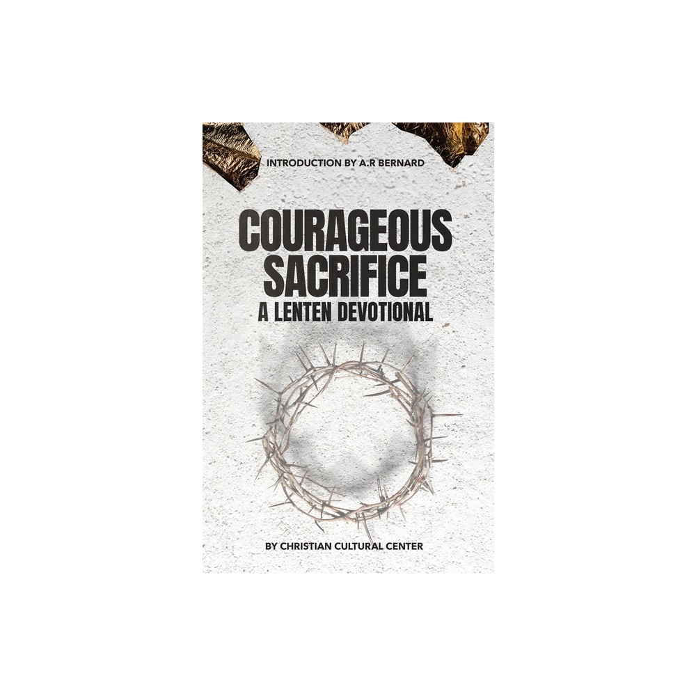 Courageous Sacrifice - by Jamaal Bernard (Paperback)