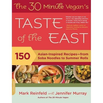 The 30-Minute Vegan's Taste of the East - by  Mark Reinfeld & Jennifer Murray (Paperback)