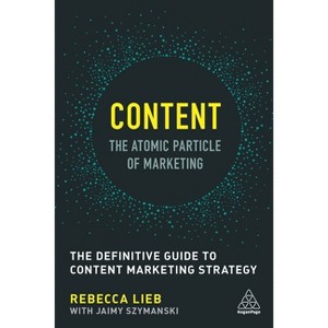 Content - The Atomic Particle of Marketing - by  Rebecca Lieb (Paperback) - 1 of 1