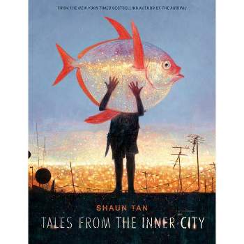 Tales from the Inner City - by  Shaun Tan (Hardcover)