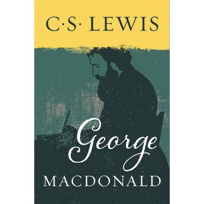 George MacDonald - by  C S Lewis (Paperback)