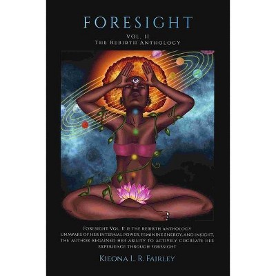 Foresight - (Third Eye Sight) by  Kieona Lenisha Renee Fairley (Paperback)