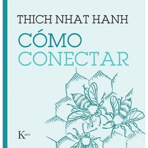 Cómo Conectar - by  Thich Nhat Hanh (Paperback) - 1 of 1