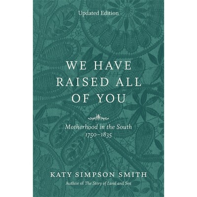 We Have Raised All of You - by  Katy Simpson Smith (Paperback)