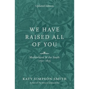 We Have Raised All of You - by  Katy Simpson Smith (Paperback) - 1 of 1