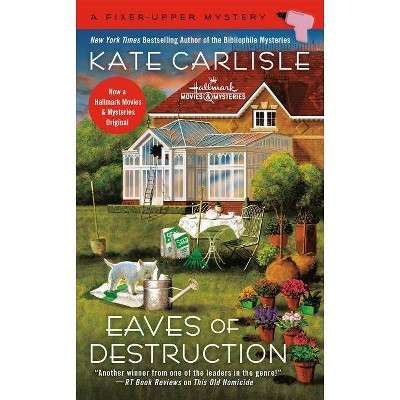 Eaves of Destruction - (Fixer-Upper Mystery) by  Kate Carlisle (Paperback)