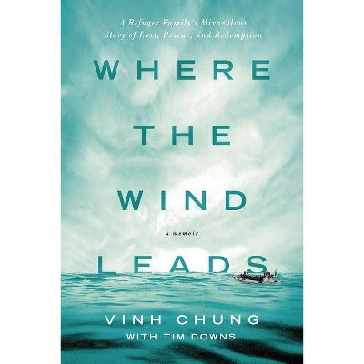 Where the Wind Leads - by  Vinh Chung (Paperback)