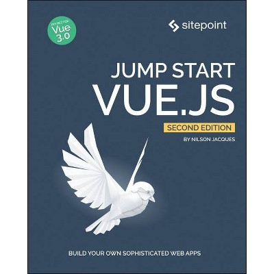 Jump Start Vue.Js - 2nd Edition by  Nilson Jacques (Paperback)