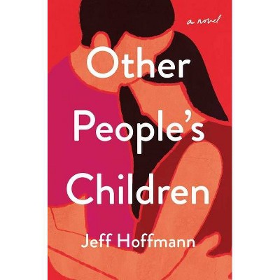 Other People's Children - by  Jeff Hoffmann (Hardcover)