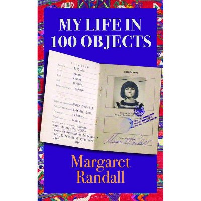 My Life in 100 Objects - by  Margaret Randall (Paperback)