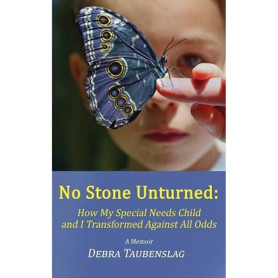 No Stone Unturned - by  Debra Taubenslag (Paperback)