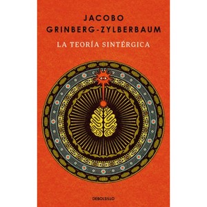 La Teoría Sintérgica / The Syntergic Theory - by  Jacobo Grinberg-Zylberbaum (Paperback) - 1 of 1