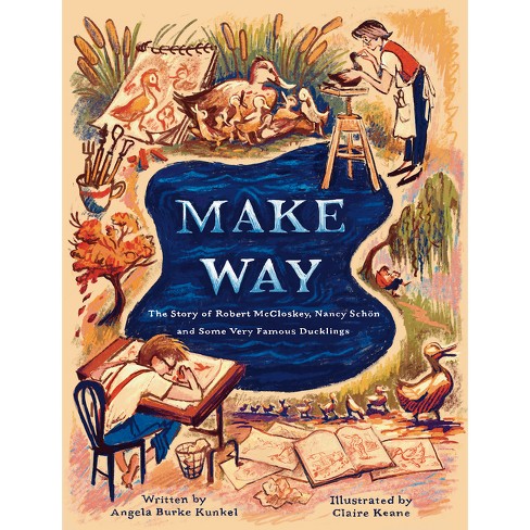 Make Way - By Angela Burke Kunkel (hardcover) : Target