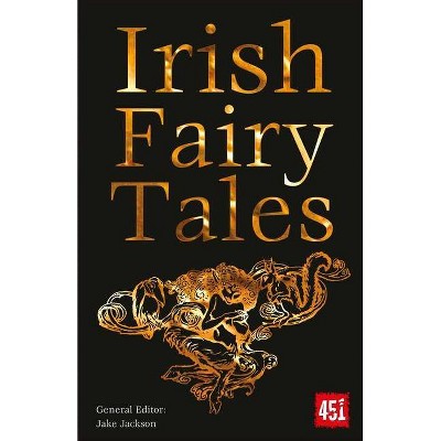 Irish Fairy Tales - (World's Greatest Myths and Legends) by  J K Jackson (Paperback)