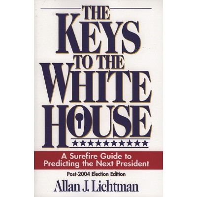 The Keys to the White House - by  Allan Lichtman (Paperback)