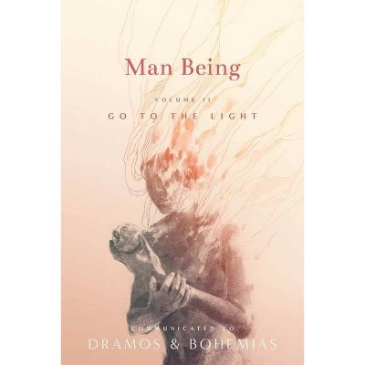 Man Being Volume 2 - by  Dramos & Bohemias (Paperback)