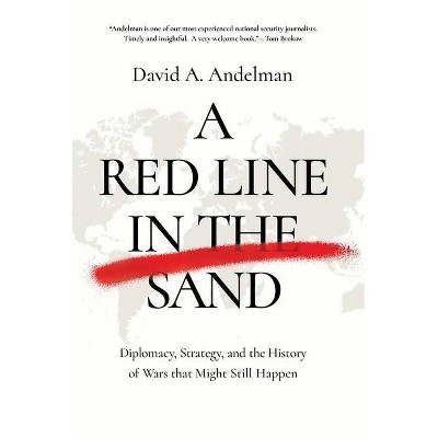 A Red Line in the Sand - by  David A Andelman (Hardcover)