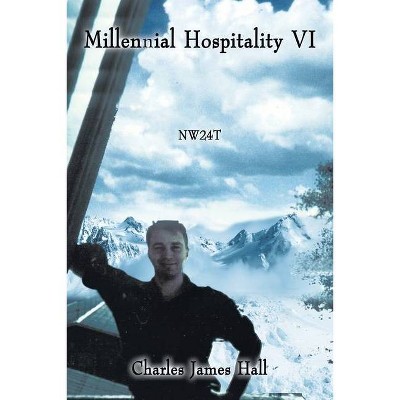 Millennial Hospitality Vi - by  Charles James Hall (Paperback)