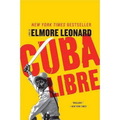 Cuba Libre - by  Elmore Leonard (Paperback)