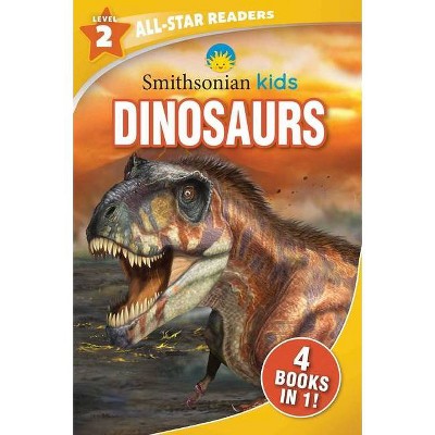 Smithsonian Kids All Star Readers: Dinosaurs Level 2 - (Paperback)