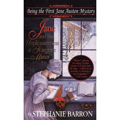 Jane and the Unpleasantness at Scargrave Manor - (Being a Jane Austen Mystery) by  Stephanie Barron (Paperback)