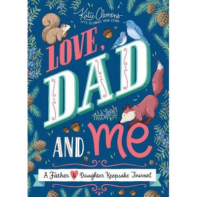 Love, Dad and Me - by  Katie Clemons (Paperback)