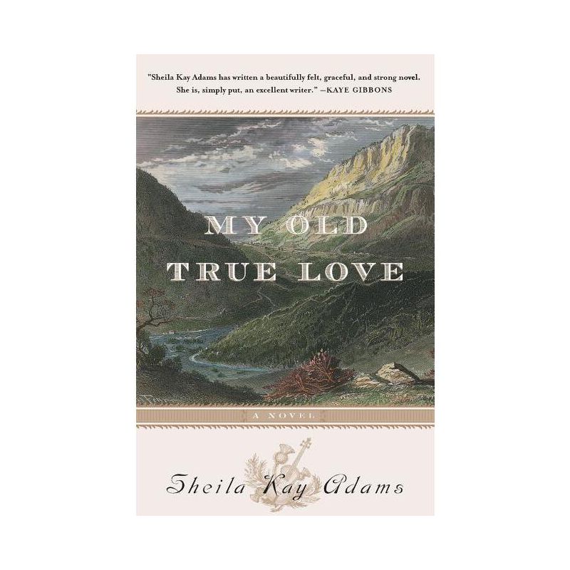 My Old True Love - by  Sheila Kay Adams (Paperback), 1 of 2