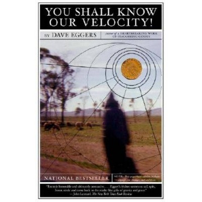 You Shall Know Our Velocity - by  Dave Eggers (Paperback)