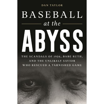 Baseball at the Abyss - by  Dan Taylor (Hardcover)