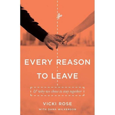 Every Reason to Leave - by  Vicki Rose (Paperback)