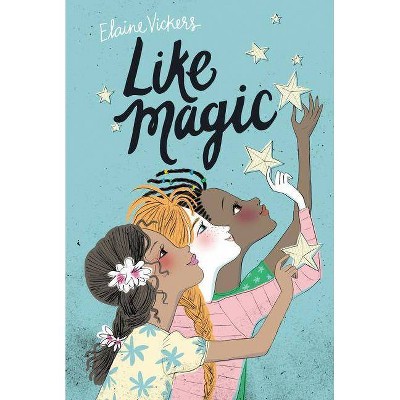 Like Magic - by  Elaine Vickers (Paperback)
