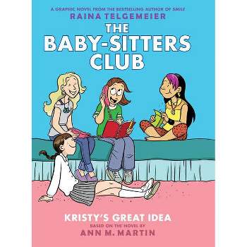 Kristy's Great Idea: A Graphic Novel (the Baby-Sitters Club #1) (Revised Edition) - (Baby-Sitters Club Graphix) by Ann M Martin