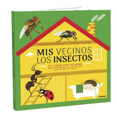 MIS Vecinos Los Insectos - by  François Lasserre (Hardcover)