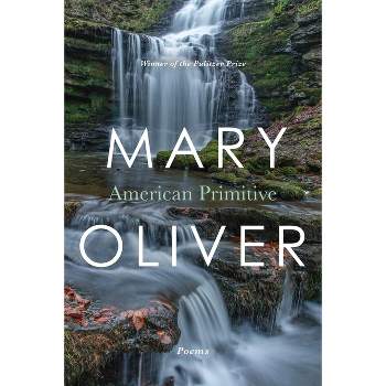 American Primitive - by  Mary Oliver (Paperback)