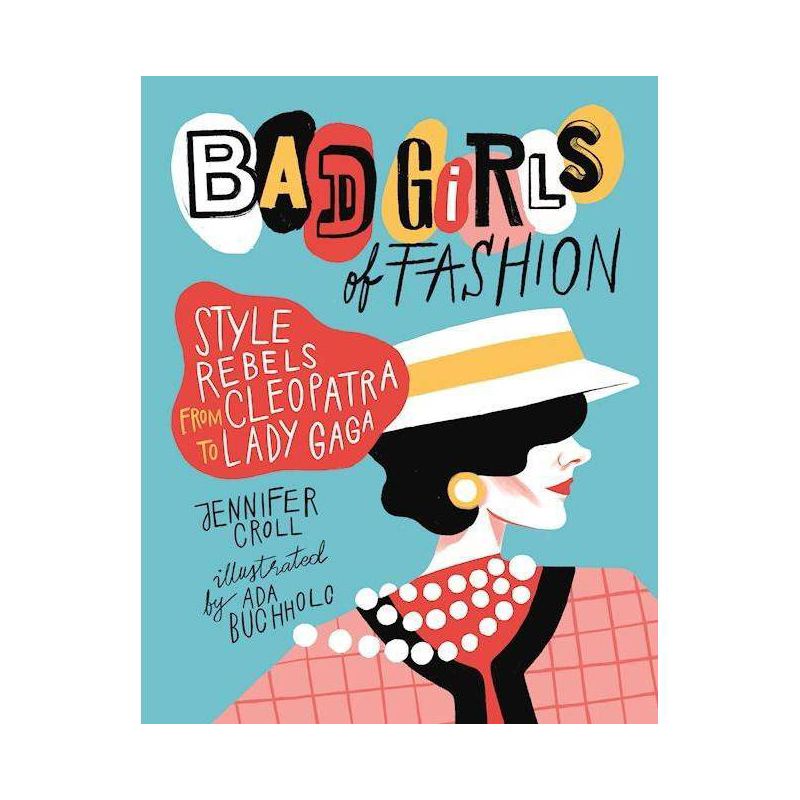 Bad Girls of Fashion - by  Jennifer Croll (Paperback), 1 of 2