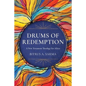 Drums of Redemption - by  Bitrus A Sarma (Paperback) - 1 of 1