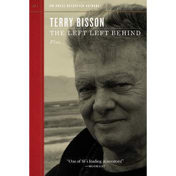 Left Left Behind - (Outspoken Authors) by  Terry Bisson (Paperback)