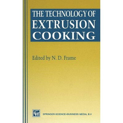 Technology Extrusion Cooking - by  Frame (Hardcover)