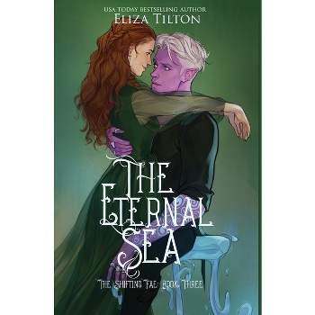 The Eternal Sea - by  Eliza Tilton (Hardcover)