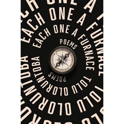 Each One a Furnace - by  Tolu Oloruntoba (Paperback)
