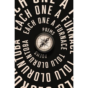 Each One a Furnace - by  Tolu Oloruntoba (Paperback) - 1 of 1