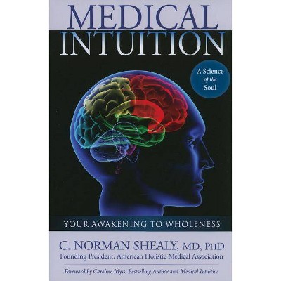 Medical Intuition - by  Norman Shealy (Paperback)